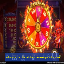 chamada de video acompanhante